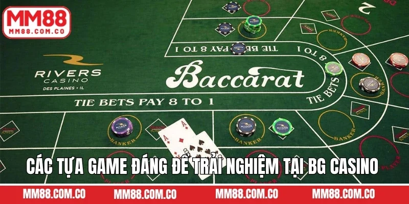 Các tựa game đáng để trải nghiệm tại BG casino 
