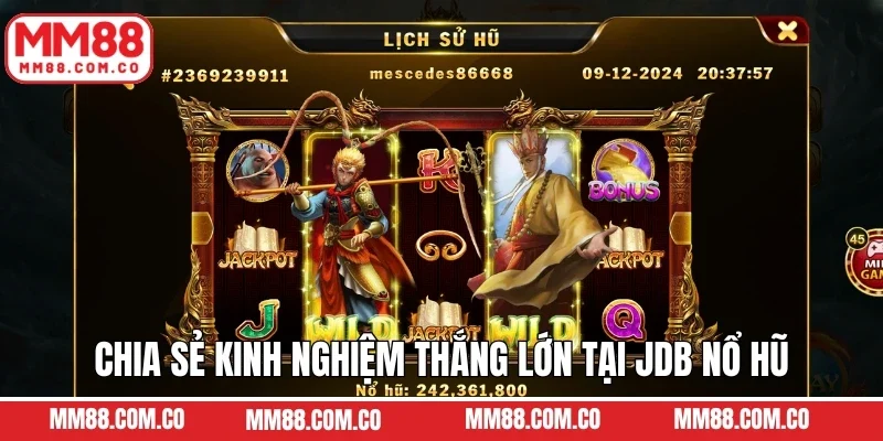 Chia sẻ kinh nghiệm thắng lớn tại JDB nổ hũ