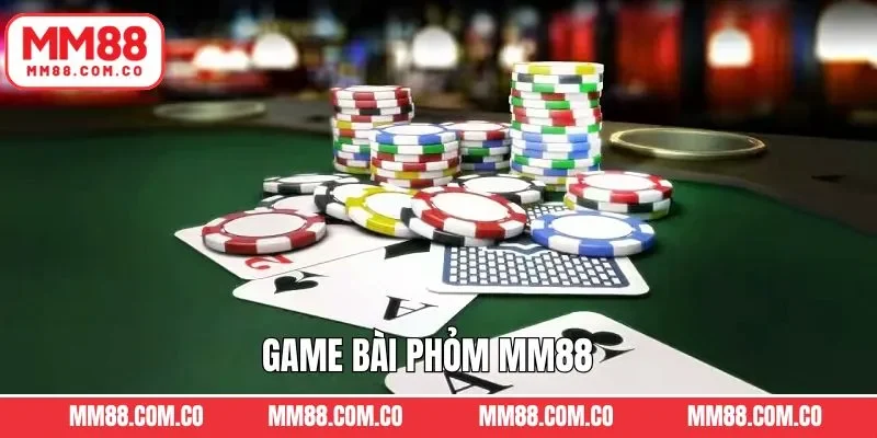 Bài Phỏm MM88 - Khám Phá Cách Chơi, Quy Luật Giành Thắng Lớn