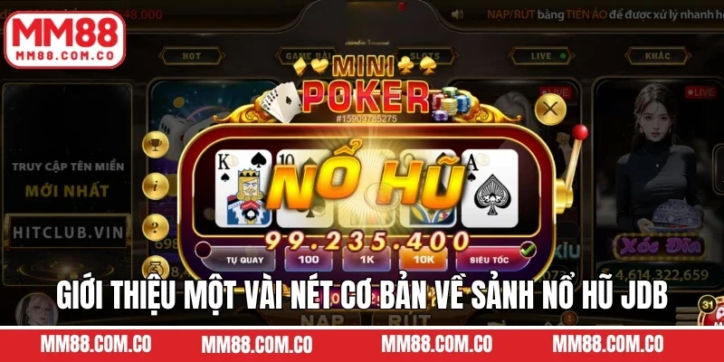 Giới thiệu một vài nét cơ bản về sảnh nổ hũ JDB