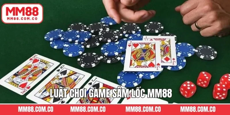 Nắm rõ về quy luật khi tham gia vào game sâm lốc tại MM88