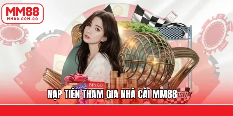 Hướng dẫn nạp tiền MM88 để trải nghiệm trò chơi