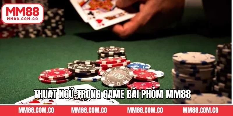 Nắm rõ các thuật ngữ và luật chơi trong game bài phỏm hiệu quả