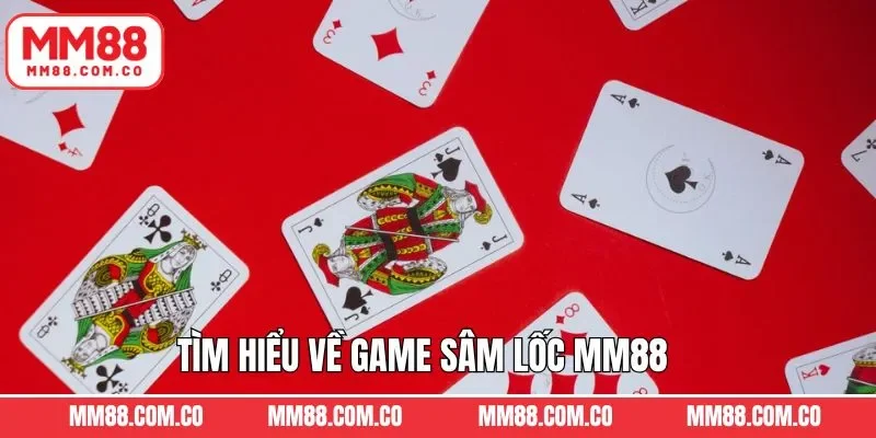 Điều hấp dẫn trong game bài sâm lốc MM88