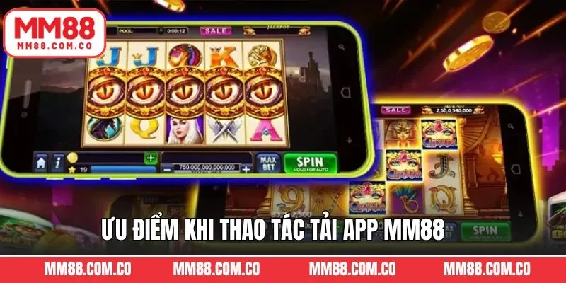 Ưu điểm khi người chơi tải app MM88