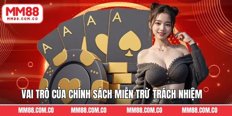Ý nghĩa của điều khoản miễn trách nhiệm tại nhà cái MM88